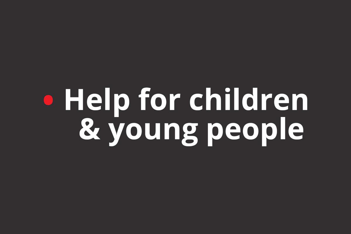 Help for children and young people