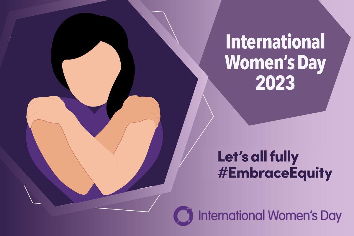 International Women's Day 2023 Illustrated image of woman embracing herself with wording: International Women's Day 2023, Let's all fully hashtag Embrace Equity